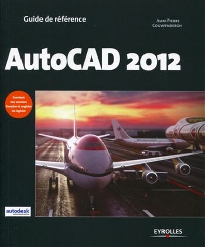 AutoCAD 2012 - Jean-Pierre Couwenbergh - broché