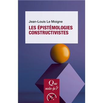 Les Épistémologies constructivistes - 1