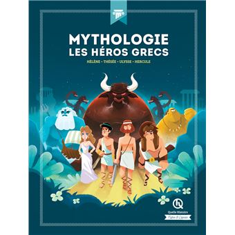 Mythologie Les héros grecs Hélène  Thésée  Ulysse  Hercule