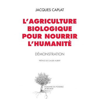 L'agriculture Biologique Pour Nourrir L'humanité Démonstration - Broché ...