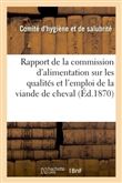 Rapport de la commission d'alimentation sur les qualités et l'emploi de la viande de cheval