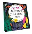 Calendrier jardiner avec la lune 2023