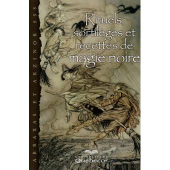 Rituels, sortilèges et recettes de magie noire - 1