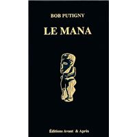 LE MANA Le pouvoir surnaturel en Polynésie