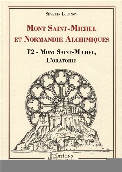 Mont Saint-Michel et Normandie alchimiques - Severin Lobanov - broché