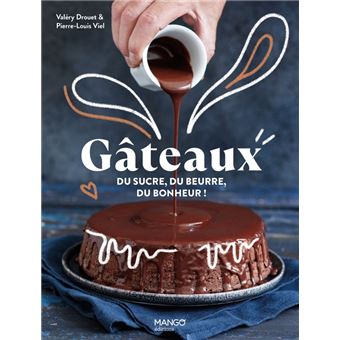 Gâteaux ! . Les meilleures recettes pour tous les jours