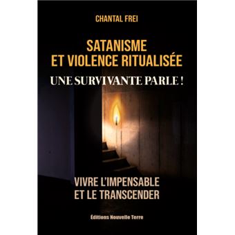 Satanisme et violence ritualisée, Une survivante parle ! Vivre l