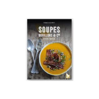 Soupes, bouillons et cie