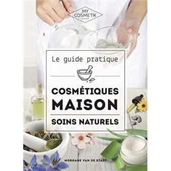 Le guide pratique des cosmétiques maison