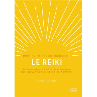 Le reiki - Petit guide de l'autoguérison