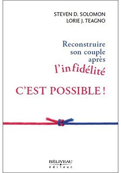 Reconstruire son couple après l'infidélité c'est possible ! - Steven D. Solomon - broché