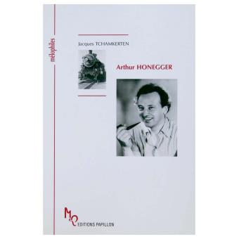 Arthur Honegger - Jacques Tchamkerten - broché