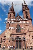 40 années au service de l'Eglise catholique