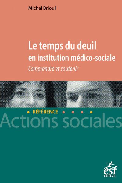 Prendre en compte le deuil en institution médico-sociale