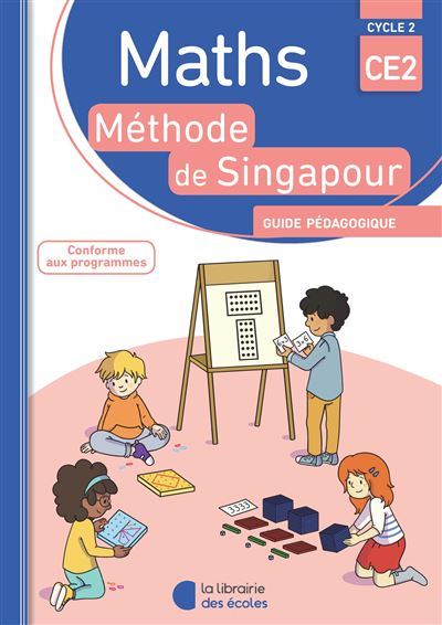 Maths singapour CE2 cycle 3 guide pédagogique 2018