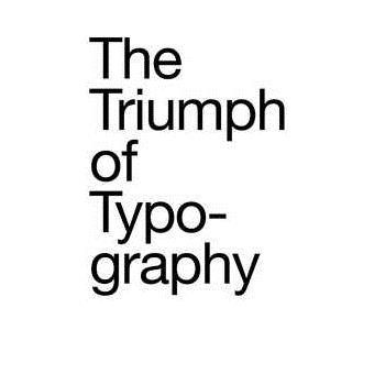 The triumph of typography