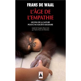 L Age De L Empathie Lecons De La Nature Pour Une Societe Solidaire Poche Frans De Waal Marie France De Palomera Achat Livre Fnac