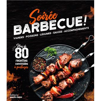 Soirée barbecue ! viandes, poissons, légumes, sauces, accompagnements