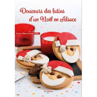 Douceurs des lutins d'un Noël en Alsace