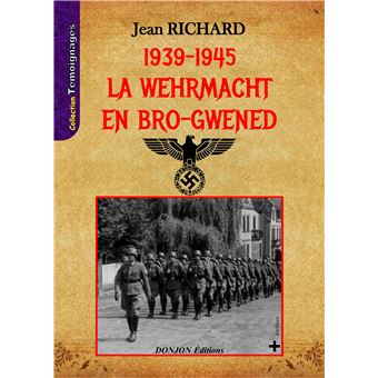 1939-1945 La Wehrmacht en Bro-Gwened