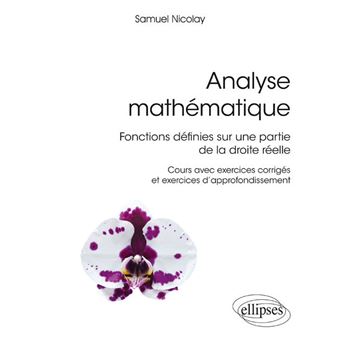 ELEMENTS DE MATHEMATIQUE : Livre IV : Fonctions D'Une Variable