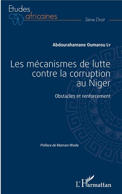 Les mécanismes de lutte contre la corruption au Niger - Oumarou Ly Abdourahamane - broché