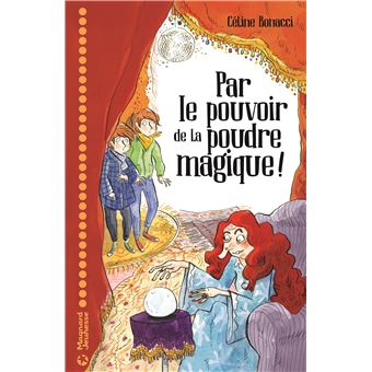 Par le pouvoir de la poudre magique !