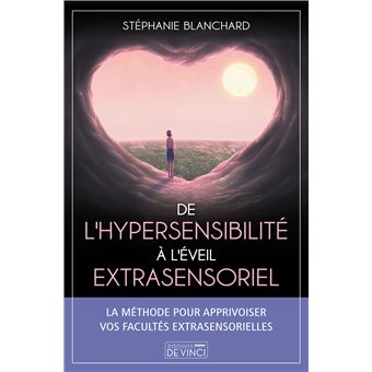De l'hypersensibilité à l'éveil extrasensoriel