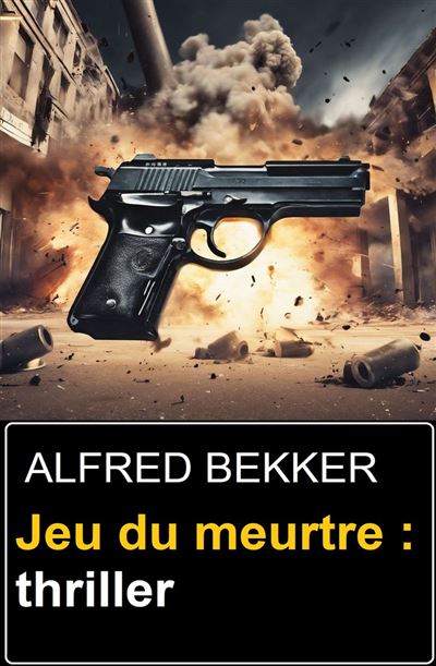 Jeu du meurtre - Alfred Bekker (2024)