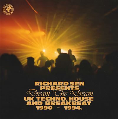 Dream The Dream - UK Techno, House And Breakbeat 1990-1994