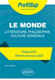 Littérature, philosophie, culture générale. Prépa ECG. Thème concours 2023. Le monde