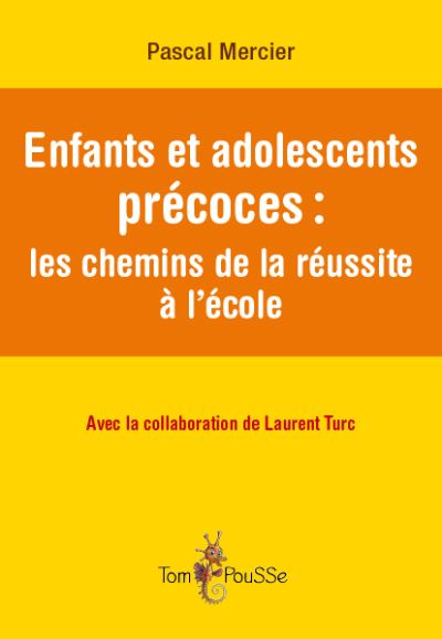 Enfants et adolescents precoces:les chemins de la reussite