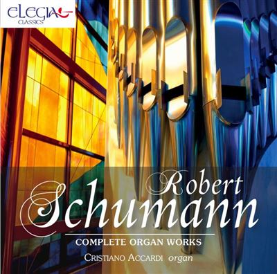 Schumann : Intégrale de l'œuvre pour orgue