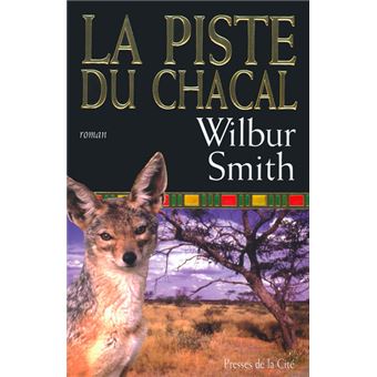 La Piste Du Chacal Broche Wilbur Smith Philippe Sabathe Achat Livre Fnac
