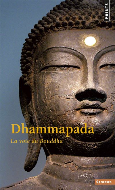 Dhammapada. La voie du Bouddha