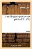Traité d'hygiène publique et privée