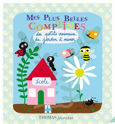 Mes plus belles comptines des petits animaux du jardin à mimer ! -  DELOSTE - cartonné