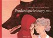 Pendant que le loup y est