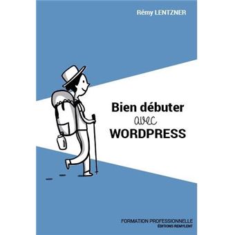 Bien débuter avec Wordpress