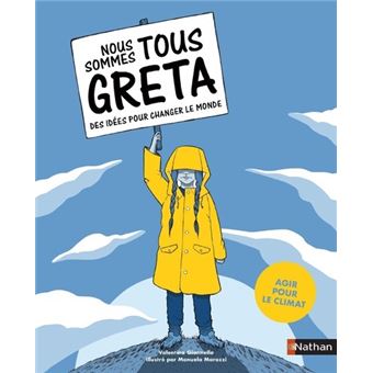 Nous sommes tous Greta - Des idées pour changer le monde (Agir pour le climat)