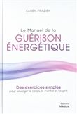 Le manuel de la guérison énergétique