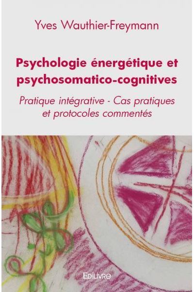 Psychologie énergétique et psychosomatico cognitives