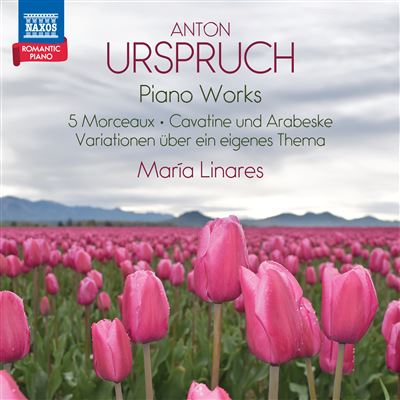 Anton Urspruch : Piano Works (5 Morceaux; Cavatine Und Arabeske