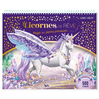 Licornes de rêve - Carnet créatif - Magie des pierres précieuses