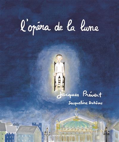 L'opéra de la lune - cartonné - Jacques Prévert, Jacqueline Duhême