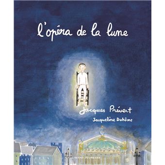 L'opéra de la lune - cartonné - Jacques Prévert, Jacqueline Duhême
