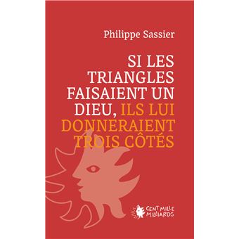 Si les triangles faisaient un dieu, ils lui donneraient trois côtés