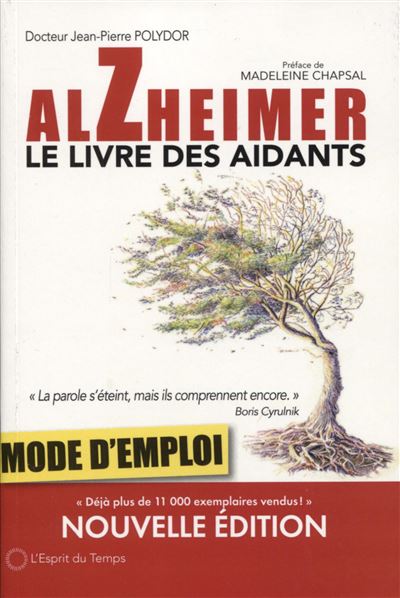 Alzheimer mode d'emploi, le livre des aidants