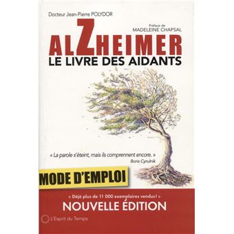 Alzheimer Le Livre Des Aidants Mode D Emploi Preface De Madeleine Chapsal Broche Dr Jean Pierre Polydor Achat Livre Fnac