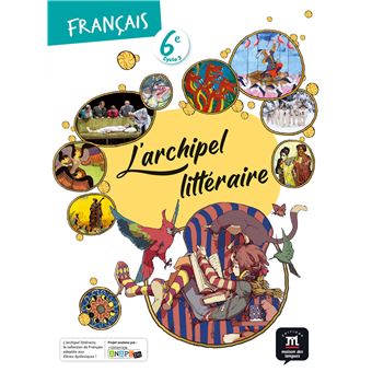 L'archipel littéraire 6e - Livre de l'élève
